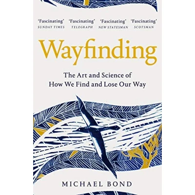 Bild av Wayfinding: The Art and Science of How We Find Lose Our Way