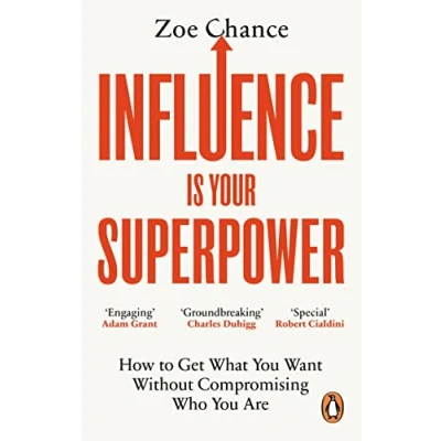 Bild av Influence is Your Superpower: How to Get What You Want Without Compromising Who Are