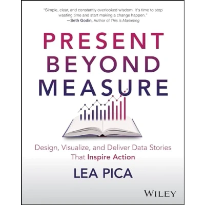 Bild av Present Beyond Measure: Design, Visualize, and Deliver Data Stories That Inspire Action