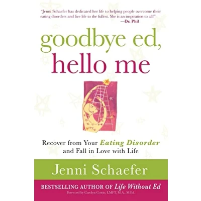 Bild av Goodbye Ed, Hello Me: Recover from Your Eating Disorder and Fall in Love with Life