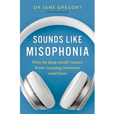 Bild av Sounds Like Misophonia: How to Stop Small Noises from Causing Extreme Reactions