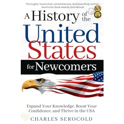 Bild av A History of the United States for Newcomers: Expand Your Knowledge, Boost Confidence, and Thrive in USA