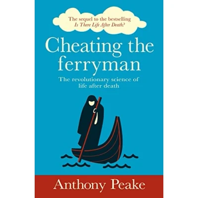 Bild av Cheating the Ferryman: Revolutionary Science of Life After Death. Sequel to Bestselling Is There Death?