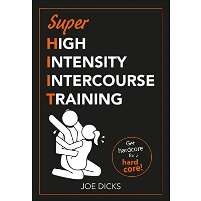Bild av SHIIT: Super High Intensity Intercourse Training: Get hardcore for a hard core