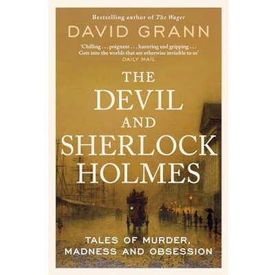 Bild av The Devil and Sherlock Holmes: Tales of Murder, Madness, Obsession