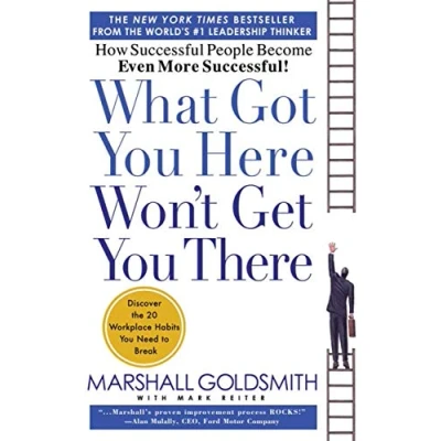 Bild av What Got You Here Won&#039;t Get There: How successful people become even more