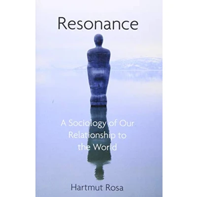 Bild av Resonance, A Sociology of the Relationship to World: Our World