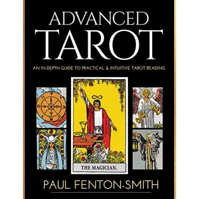Bild av Advanced Tarot: An in Depth Guide to Practical &amp; Intuitive Tarot Reading