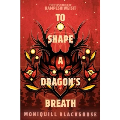 Bild av To Shape a Dragon&#039;s Breath: The First Book of Nampeshiweisit