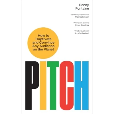 Bild av Pitch: How to Captivate and Convince Any Audience on the Planet