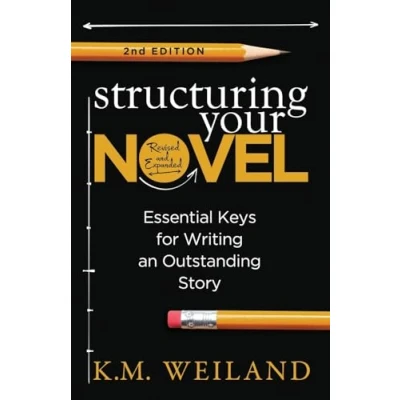 Bild av Structuring Your Novel (Revised &amp; Expanded 2nd Edition): Essential Keys for Writing an Outstanding Story: 3