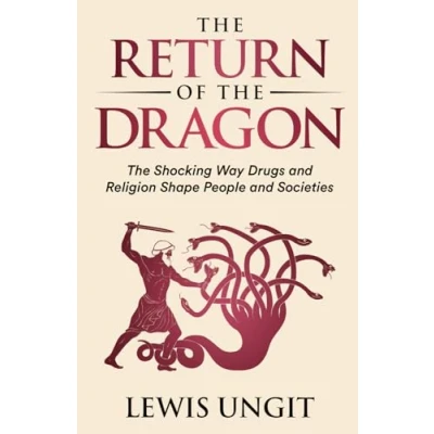 Bild av The Return of Dragon: Shocking Way Drugs and Religion Shape People Societies