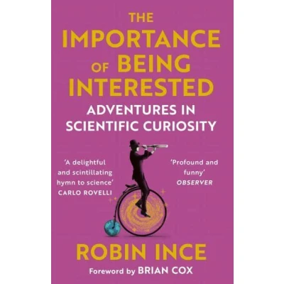 Bild av The Importance of Being Interested: Adventures in Scientific Curiosity