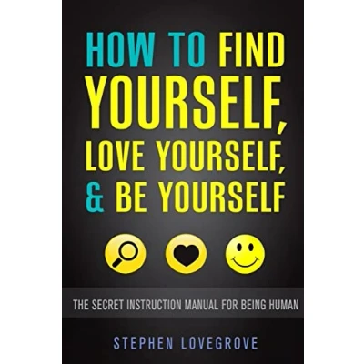 Bild av How to Find Yourself, Love &amp; Be Yourself: The Secret Instruction Manual for Being Human