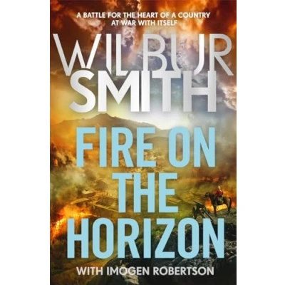 Bild av Fire on the Horizon: Courtneys and Ballantynes come together once again in Sunday Times bestselling Wilbur Smith epic for 2024