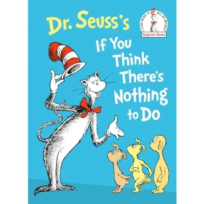 Bild av Dr. Seuss&#039;s If You Think There&#039;s Nothing to Do
