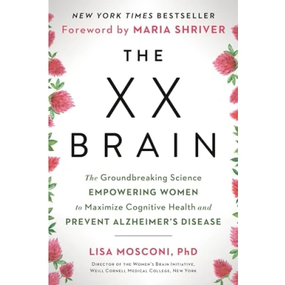 Bild av The XX Brain: Groundbreaking Science Empowering Women to Maximize Cognitive Health and Prevent Alzheimer&#039;s Disease
