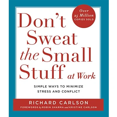 Bild av Don&#039;t Sweat the Small Stuff at Work: Simple ways to Keep Little Things from Overtaking Your Life