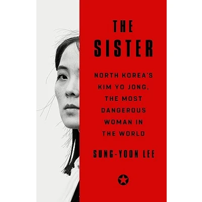 Bild av the Sister: North Korea&#039;s Kim Yo Jong, Most Dangerous Woman in World