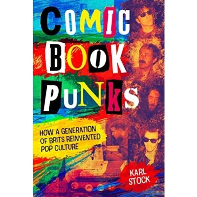 Bild av Comic Book Punks: How a Generation of Brits Reinvented Pop Culture