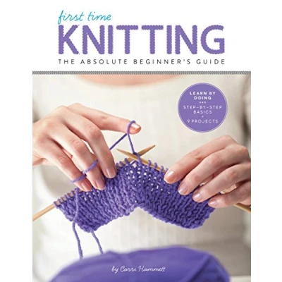 Bild av First Time Knitting: The Absolute Beginner&#039;s Guide: Learn By Doing Step Basics + 9 Projects