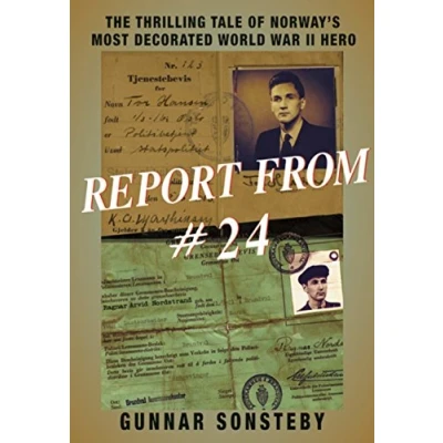 Bild av Report From #24: The Thrilling Tale of Norway&#039;s Most Decorated World War II Hero
