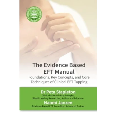 Bild av The Evidence Based EFT Manual: Foundations, Key Concepts, and Core Techniques of Clinical