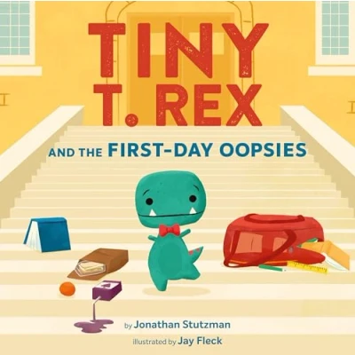 Bild av Tiny T. Rex and the First Day Oopsies: A Back to School Book