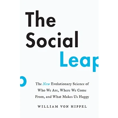 Bild av The Social Leap: New Evolutionary Science of Who We Are, Where Come from, and What Makes Us Happy