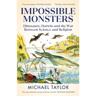 Bild av Impossible Monsters: Dinosaurs, Darwin and the War Between Science Religion