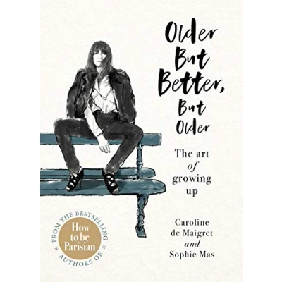 Bild av Older but Better, Older: From the authors of How To Be Parisian