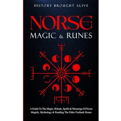 Bild av Norse Magic &amp; Runes: A Guide To The Magic, Rituals, Spells Meanings of Magick, Mythology Reading Elder Futhark Runes