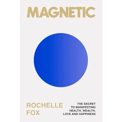 Bild av the Magnetic: Secret to Manifesting Health, Wealth, Love and Happiness (A Guide Becoming Best Version of Yourself)