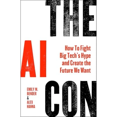 Bild av the AI Con: How to Fight Big Tech&#039;s Hype and Create Future We Want
