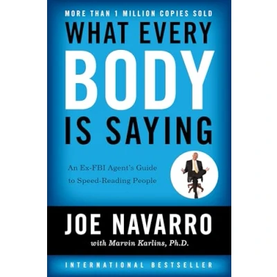 Bild av What Every BODY is Saying: An Ex FBI Agent&#039;s Guide to Speed Reading People