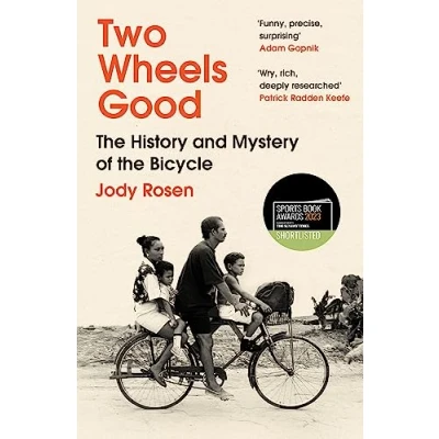 Bild av Two Wheels Good: the History and Mystery of Bicycle (Shortlisted for Sunday Times Sports Book Awards 2023)