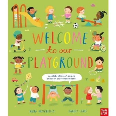 Bild av Welcome to Our Playground: A celebration of games children play everywhere