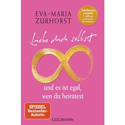 Bild av Liebe dich selbst und es ist egal, wen du heiratest: Jubiläumsausgabe 1 Million verkaufte Exemplare Mit neuem Vorwort der Autorin
