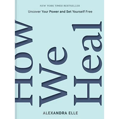 Bild av How We Heal: Uncover Your Power and Set Yourself Free