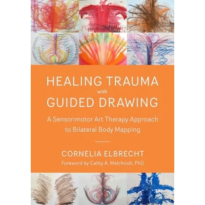 Bild av Healing Trauma with Guided Drawing: A Sensorimotor Art Therapy Approach to Bilateral Body Mapping