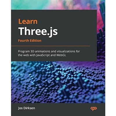 Bild av Learn Three.js Fourth Edition: Program 3D animations and visualizations for the web with JavaScript WebGL