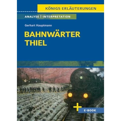 Bild av Bahnwärter Thiel Textanalyse und Interpretation: mit Zusammenfassung, Inhaltsangabe, Charakterisierung, Szenenanalyse Prüfungsaufgaben uvm.: 270